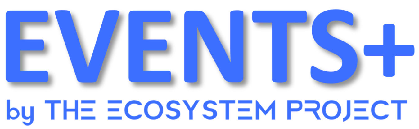 EVENTS+ by The Ecosystem Project
